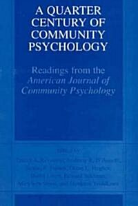 A Quarter Century of Community Psychology: Readings from the American Journal of Community Psychology (Paperback, 2002)