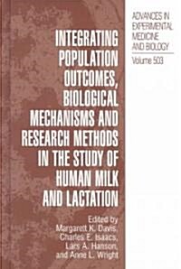 Integrating Population Outcomes, Biological Mechanisms and Research Methods in the Study of Human Milk and Lactation (Hardcover, 2002)