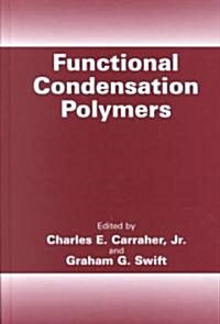 Functional Condensation Polymers (Hardcover, 2002)