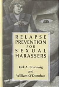 Relapse Prevention for Sexual Harassers (Hardcover)