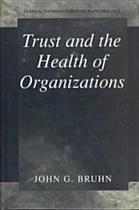 Trust and the Health of Organizations (Hardcover, 2001)