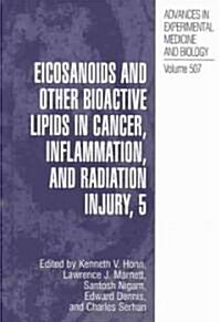 Eicosanoids and Other Bioactive Lipids in Cancer, Inflammation, and Radiation Injury, 5 (Hardcover, 2002)