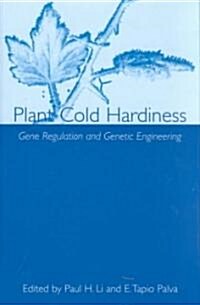 Plant Cold Hardiness: Gene Regulation and Genetic Engineering (Hardcover, 2002)