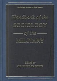Handbook of the Sociology of the Military (Hardcover)