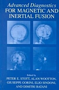 Advanced Diagnostics for Magnetic and Inertial Fusion (Hardcover, 2002)