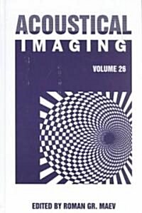 Acoustical Imaging: Volume 26 (Hardcover, 2002)