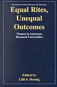 Equal Rites, Unequal Outcomes: Women in American Research Universities (Paperback, 2003)