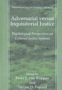 Adversarial Versus Inquisitorial Justice: Psychological Perspectives on Criminal Justice Systems (Hardcover, 2003)