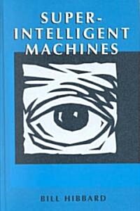 Super-Intelligent Machines (Hardcover)