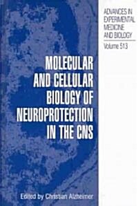 Molecular and Cellular Biology of Neuroprotection in the CNS (Hardcover, 2002)