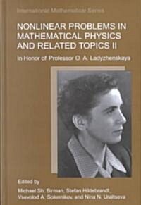 Nonlinear Problems in Mathematical Physics and Related Topics II: In Honor of Professor O.A. Ladyzhenskaya (Hardcover, 2002)