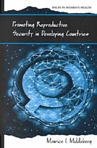 Promoting Reproductive Security in Developing Countries (Hardcover)