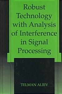 Robust Technology With Analysis of Interference in Signal Processing (Hardcover)