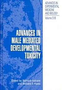 Advances in Male Mediated Developmental Toxicity (Hardcover)