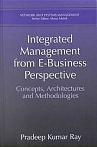 Integrated Management from E-Business Perspective: Concepts, Architectures and Methodologies (Hardcover)