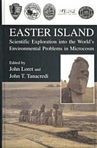 Easter Island: Scientific Exploration Into the Worlds Environmental Problems in Microcosm (Hardcover, 2003)