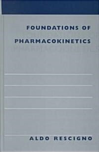 Foundations of Pharmacokinetics (Hardcover)