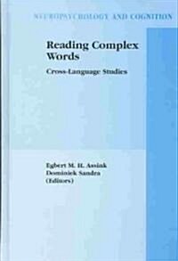 Reading Complex Words: Cross-Language Studies (Hardcover, 2003)