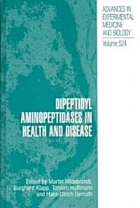 Dipeptidyl Aminopeptidases in Health and Disease (Hardcover)