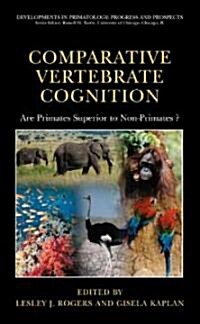 Comparative Vertebrate Cognition: Are Primates Superior to Non-Primates? (Hardcover)