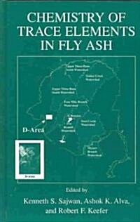 Chemistry of Trace Elements in Fly Ash (Hardcover)