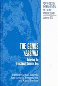The Genus Yersinia: Entering the Functional Genomic Era (Hardcover, 2003)