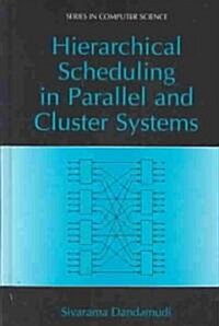 Hierarchical Scheduling in Parallel and Cluster Systems (Hardcover)