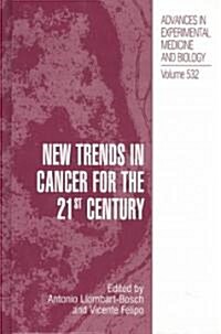 New Trends in Cancer for the 21st Century (Hardcover)