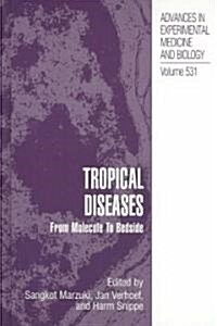 Tropical Diseases: From Molecule to Bedside (Hardcover, 2003)