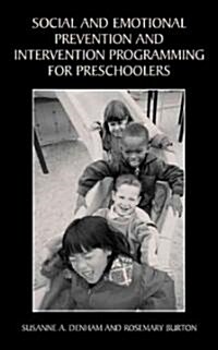 Social and Emotional Prevention and Intervention Programming for Preschoolers (Hardcover, 2003)