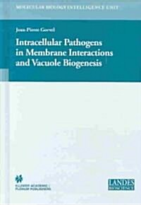 Intracellular Pathogens in Membrane Interactions and Vacuole Biogenesis (Hardcover, 2003)