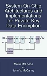 System-On-Chip Architectures and Implementations for Private-Key Data Encryption (Hardcover)