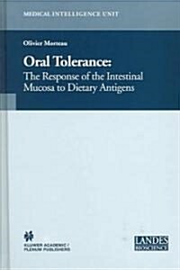 Oral Tolerance: Cellular and Molecular Basis, Clinical Aspects, and Therapeutic Potential (Hardcover, 2004)