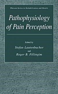 Pathophysiology of Pain Perception (Hardcover)