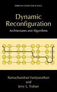 Dynamic Reconfiguration: Architectures and Algorithms (Hardcover)