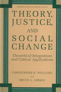 Theory, justice, and social change: theoretical integrations and critical applications