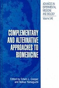 Complementary and Alternative Approaches to Biomedicine (Hardcover)