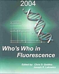 Whos Who in Fluorescence 2004 (Paperback, Softcover Repri)
