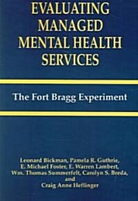 Evaluating Managed Mental Health Services: The Fort Bragg Experiment (Paperback, Softcover Repri)