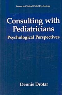 Consulting with Pediatricians (Paperback, 1995)