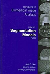 Handbook of Biomedical Image Analysis: Volume 2: Segmentation Models Part B [With CDROM] (Hardcover, 2005)