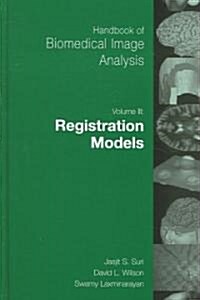 Handbook of Biomedical Image Analysis: Volume 3: Registration Models [With CDROM] (Hardcover, 2005)