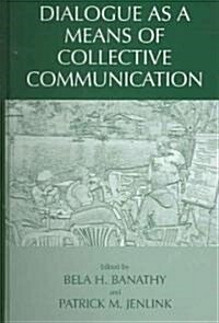 Dialogue as a Means of Collective Communication (Hardcover, 2004)