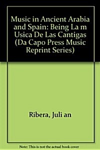 Music in Ancient Arabia & Spain (Hardcover, Reprint)