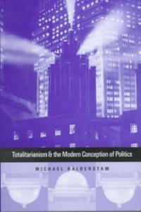 Totalitarianism and the modern conception of politics
