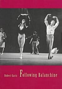Following Balanchine (Hardcover, Revised)