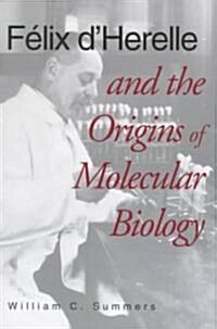 Felix DHerelle and the Origins of Molecular Biology (Hardcover)