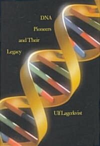 DNA Pioneers and Their Legacy (Hardcover)