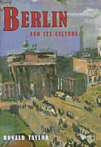 Berlin and Its Culture: A Historical Portrait (Hardcover)