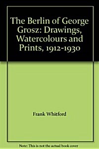 Berlin of George Grosz (Paperback)